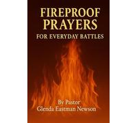 Fireproof Prayers for Everyday Battles