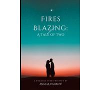 Fires Blazing: A Tale of Two