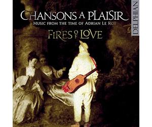 Fires Of Love - Chansons A Plaisir/Music From The Time Of Adrian L