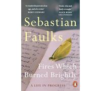 Fires Which Burned Brightly: A Life in Progress