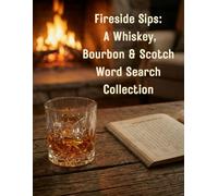 Fireside Sips: A Whiskey, Bourbon & Scotch Word Search Collection