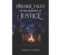 Fireside Tales of the Prophets of Justice