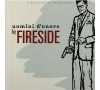 Fireside - Uomini D'Onore (30th Anniversary Edition)