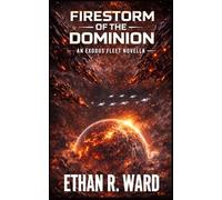 Firestorm of the Dominion: A Military Space Opera of Alien Dominion