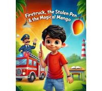 Firetruck, the stolen Pen & the Magical Mango