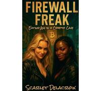 Firewall Freak: Eating Ass in a Crypto Cave: 5
