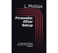 Firewalla: After Setup: An Operator’s Guide to Running a Secure Home Network