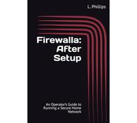 Firewalla: After Setup: An Operator’s Guide to Running a Secure Home Network