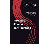 Firewalla: Após a configuração: Guia do operador para operar uma rede doméstica segura