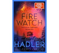 Firewatch: Thriller | Vertraue mir. Liebe mich. Verrate dich. Suspense-Romance des SPIEGEL-Bestsellerautors