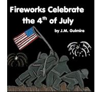 Fireworks Celebrate the 4th of July
