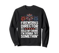 Fireworks Director Funny Hold My Drink 4 luglio Felpa