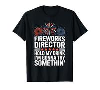 Fireworks Director Funny Hold My Drink 4 luglio Maglietta
