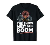 Fireworks Director The Show Must Go Boom 4 luglio Maglietta
