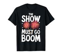 Fireworks Director The Show Must Go Boom Fuochi d'artificio Maglietta