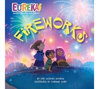 Fireworks: Eureka! The Biography of an Idea