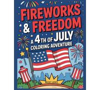 Fireworks & Freedom: A 4th of July Coloring Adventure