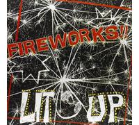 Fireworks - Lit Up!
