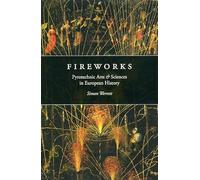 Fireworks: Pyrotechnic Arts and Sciences in European History