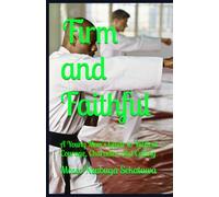 Firm and Faithful: A Young Man’s Guide to Biblical Courage, Character, and Calling