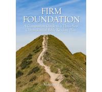 Firm Foundation: A Companion Guide to a Three-Year, Chronological Bible Reading Plan