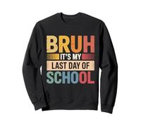 Firma dello Studente Bruh It's My Last Day of School Sign My Felpa