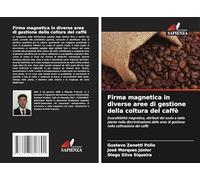 Firma magnetica in diverse aree di gestione della coltura del caffè: Suscettibilità magnetica, attributi del suolo e delle piante nella ... aree di gestione nella coltivazione del caffè