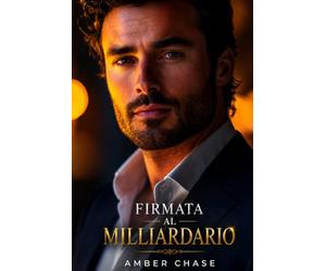 Firmata al Miliardario: Una storia d’amore