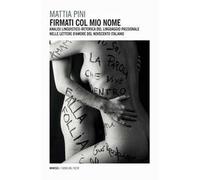Firmati col mio nome. Analisi linguistico-retorica del linguaggio passionale nelle lettere d'amore del Novecento italiano