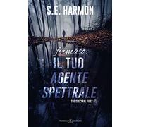 Firmato: il tuo agente spettrale. The spectral files (Vol. 1)