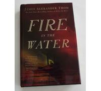 FIRMATO JAMES ALEXANDER THOM Fire In The Water 1st /1st Copertina Rigida
