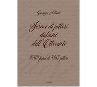 Firme di pittori italiani dell'Ottocento. 10.485 firme di 4.083 p