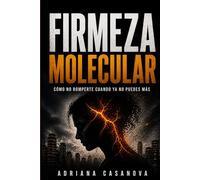 Firmeza molecular: Cuando lo principal no es hacer sino sostenerte