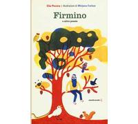 Firmino e altre poesie. Ediz. illustrata