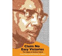 Bill Fletcher Claim No Easy Victories (Tascabile)