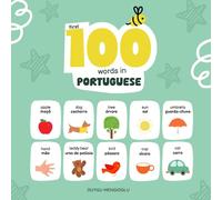 First 100 Words in Portuguese: Colorful Flashcards for Quick and Fun Learning