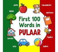 First 100 Words in Pulaar: Bilingual English Pulaar Picture Book for Kids with Pronunciations, Language Learning Flashcards, Dictionary for Babies, Toddlers, and Children: 2
