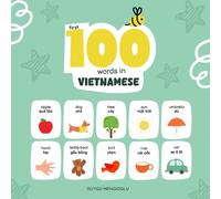 First 100 Words in Vietnamese: Vietnamese Language Learning for Kids, Bilingual Vietnamese Baby Book, Vietnamese First Dictionary, Vietnamese Flashcards