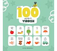 First 100 Words in Yiddish: Yiddish Language Learning for Kids, Bilingual Yiddish Baby Book, Yiddish First Dictionary, Yiddish Flashcards