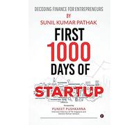 First 1000 Days of Startup: Decoding Finance for Entrepreneurs