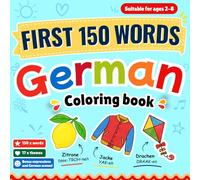 First 150 Words: German: Learn German | 150 German Words and Phrases Coloring Book for Kids Ages 2-8