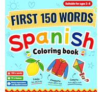 First 150 Words Spanish: Learn Spanish | 150 Spanish Words and Phrases Coloring Book for Kids Ages 2-8