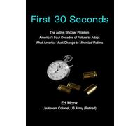 First 30 Seconds: The Active Shooter Problem