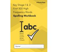 First 300 High Frequency Words Spelling Workbook (Age 5-11): Key Stage 1 & 2 National Curriculum | 300 Individual Spellings | Perfect for Parents, Teachers, Tutors and Home Schooling