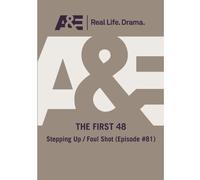 First 48: Stepping Up / Foul Shot