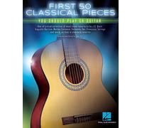 First 50 Classical Pieces You Should Play on Guita