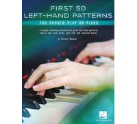 First 50 Left-Hand Patterns You Should Play on Piano by Alistair Watson - Piano and Keyboard Instruction Book Pop, Rock, Blues, Soul, Folk and Classical Patterns with Notation and Keyboard Images