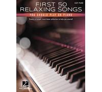 First 50 Relaxing Songs You Should Play on Piano (Tascabile)