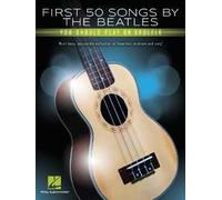 First 50 Songs by the Beatles - Ukulele - You Should Play on Ukulele