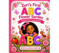 First ABC Flower Garden: Preschool Letter Tracing Workbook for Early Learners